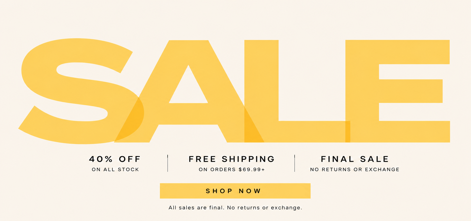 A promotional sale banner with large yellow 'SALE' text on a light beige background, plus smaller text reading '40% OFF', 'FREE SHIPPING', 'FINAL SALE', and 'SHOP NOW'.